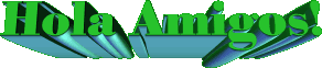 Hola Amigos!